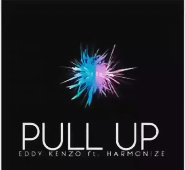 Eddy Kenzo - “Pull Up” Ft. Harmonize